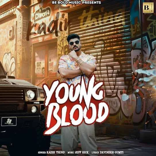 Download Young Blood by Kadir Thind top 100 mp3 song