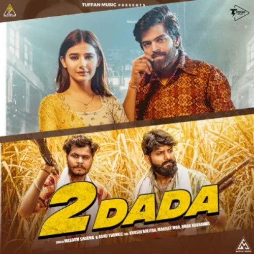 Download 2 Dada by Ashu Twinkle and Masoom Sharma top 100 mp3 song