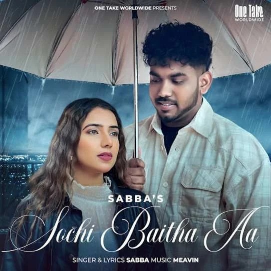Download Sochi Baitha Aa by SABBA top 100 mp3 song