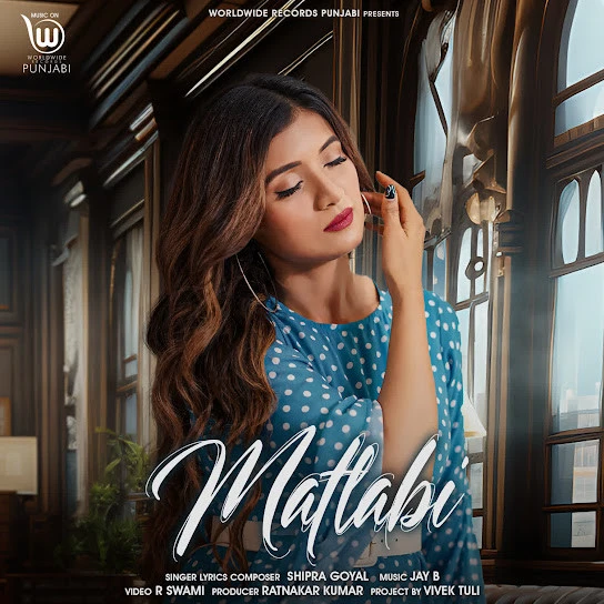 Download Matlabi by Shipra Goyal mp3 song