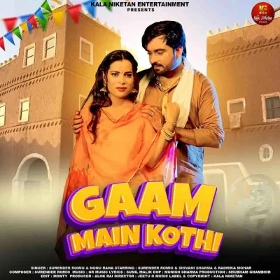 Download Gaam Main Kothi by Surender Romio and Nonu Rana top 100 mp3 song