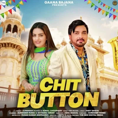 Download Chit Button by Surender Romio and Komal Choudhary top 100 mp3 song