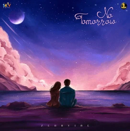 Download No Tomorrow by Zehr Vibe mp3 song