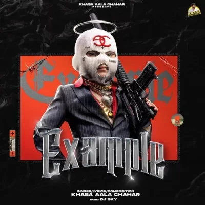 Download Example by Khasa Aala Chahar mp3 song