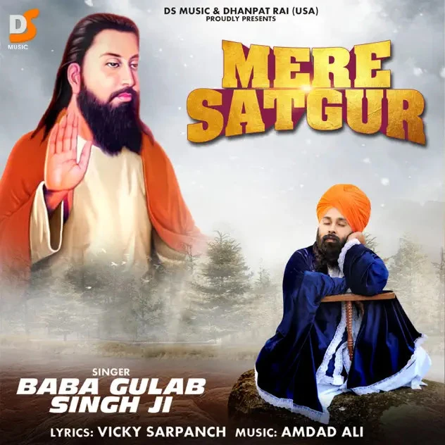 Download Mere Satgur by Baba Gulab Singh Ji top 100 mp3 song