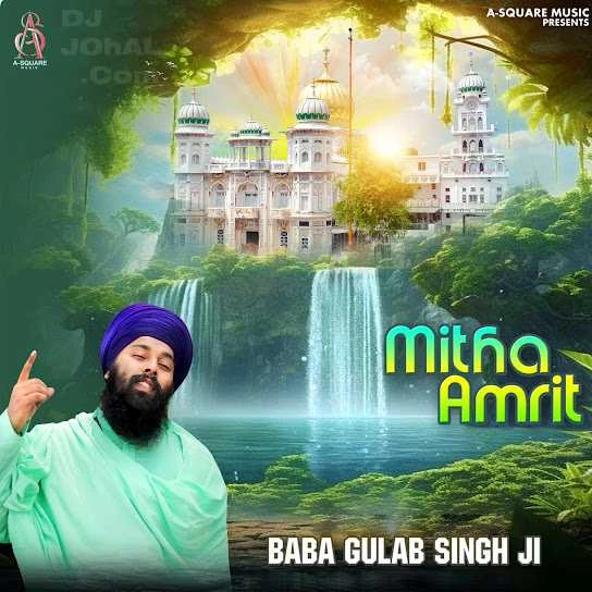 Download Mitha Amrit by Baba Gulab Singh Ji top 100 mp3 song