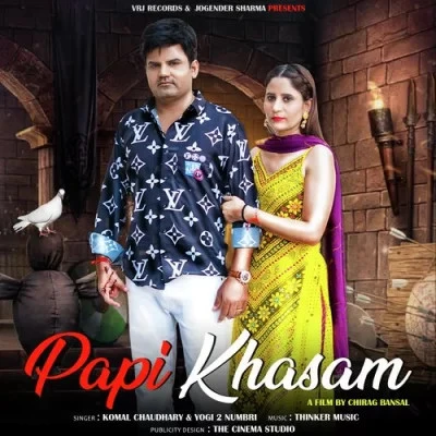 Download Papi Khasam by Komal Chaudhary mp3 song
