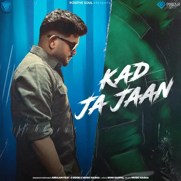 Download Kad Ja Jaan by Abraam top 100 mp3 song