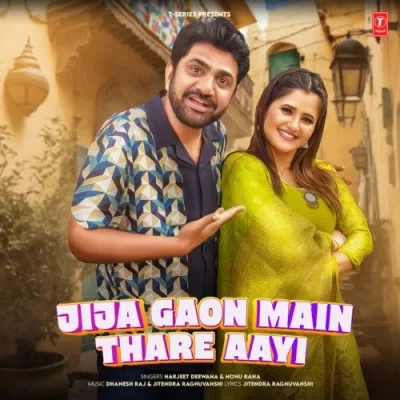 Download Jija Gaon Main Thare Aayi by Harjeet Deewana and Nonu Rana top 100 mp3 song