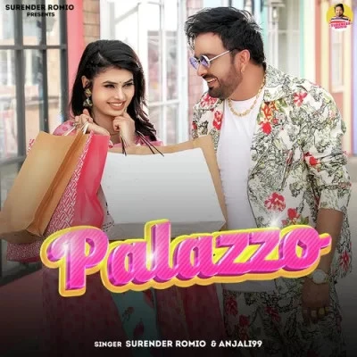 Download Palazzo by Surender Romio and Anjali99 top 100 mp3 song