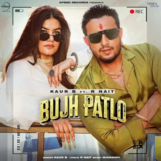 Download Bujh Patlo by Kaur B top 100 mp3 song