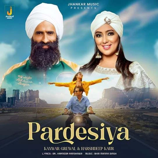Download Pardesiya by Kanwar Grewal mp3 song