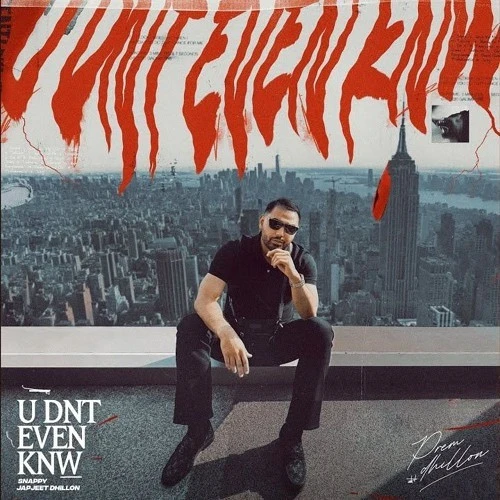 Download U Dnt Even Knw by Prem Dhillon mp3 song