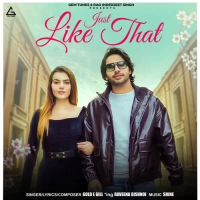 Download Just Like That by Gold E Gill mp3 song