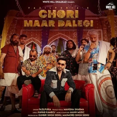 Download Chori Maar Dalegi by Fazilpuria top 100 mp3 song