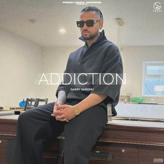 Download Addiction by Garry Sandhu mp3 song