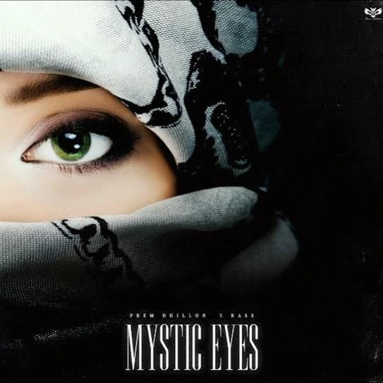 Download Mystic Eyes by Prem Dhillon top 100 mp3 song