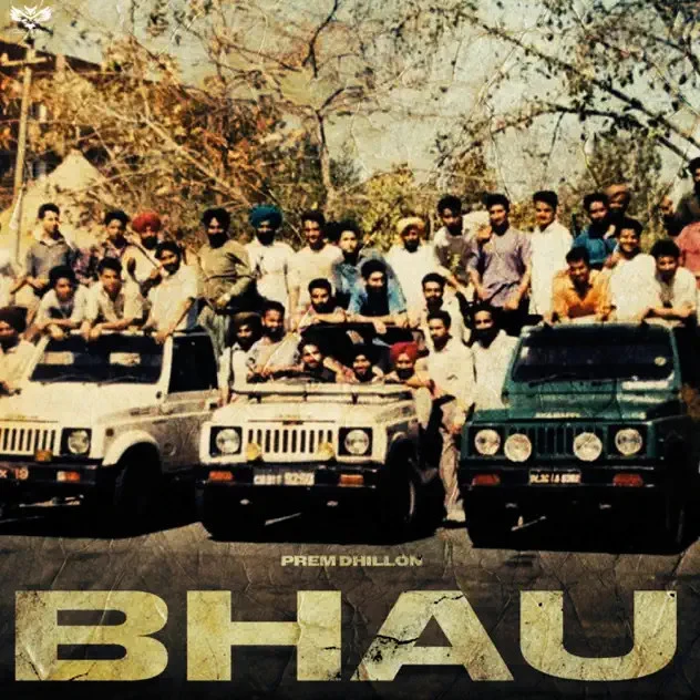Download Bhau by Prem Dhillon top 100 mp3 song