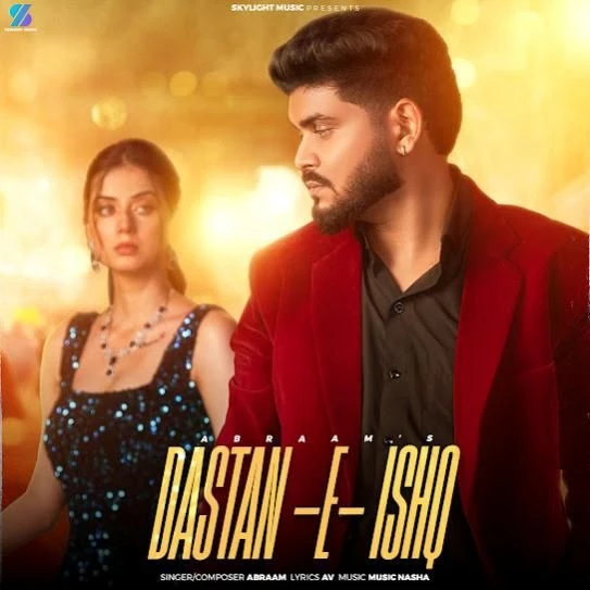 Download Dastan E Ishq by Abraam top 100 mp3 song