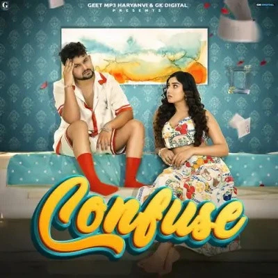 Download Confuse by Komal Chaudhary top 100 mp3 song