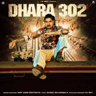 Download Dhara 302 by Amit Saini Rohtakiya top 100 mp3 song