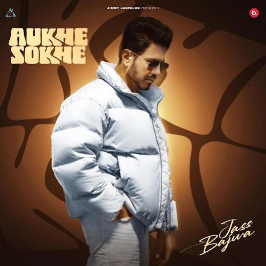 Download Aukhe Sokhe by Jass Bajwa top 100 mp3 song