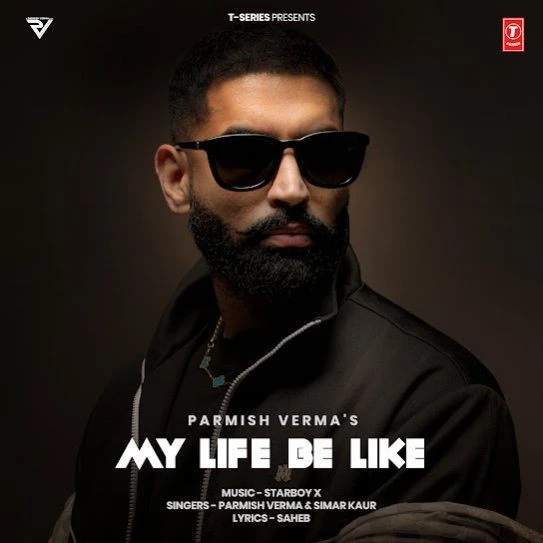 Download My Life Be Like by Parmish Verma top 100 mp3 song