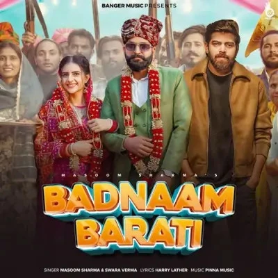Download Badnaam Barati by Masoom Sharma and Swara Verma top 100 mp3 song