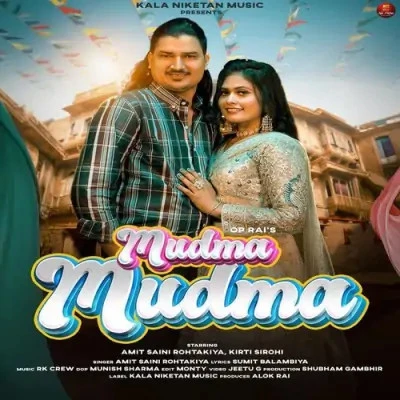 Download Mudma Mudma by Amit Saini Rohtakiya top 100 mp3 song