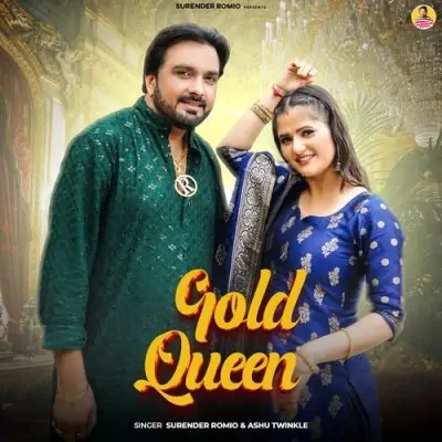 Download Gold Queen by Surender Romio and Ashu Twinkle top 100 mp3 song