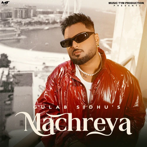 Download Machreya by Gulab Sidhu top 100 mp3 song