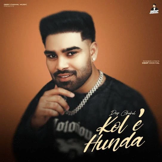Download Kol E Hunda by Deep Chahal top mp3 song