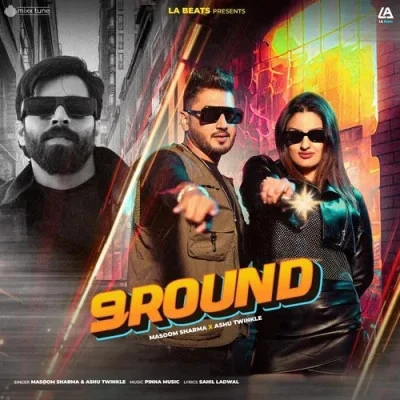 Download 9 Round by Masoom Sharma and Ashu Twinkle top 100 mp3 song