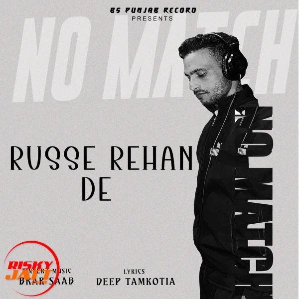 Download Russe Rehan De by Brar Saab top 100 mp3 song