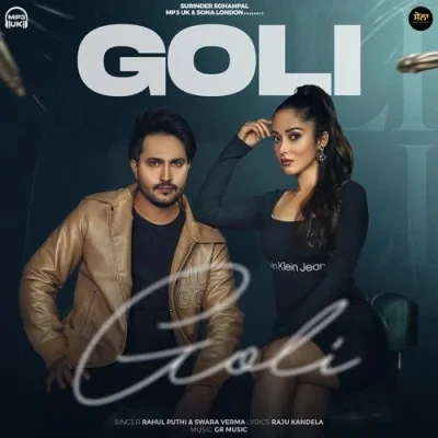 Download Goli by Rahul Puthi and Swara Verma top 100 mp3 song