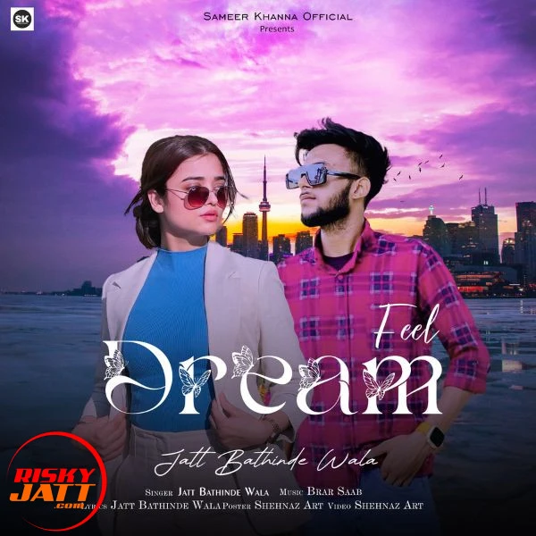 Download Dream Feel by Jatt Bathinde Wala top 100 mp3 song