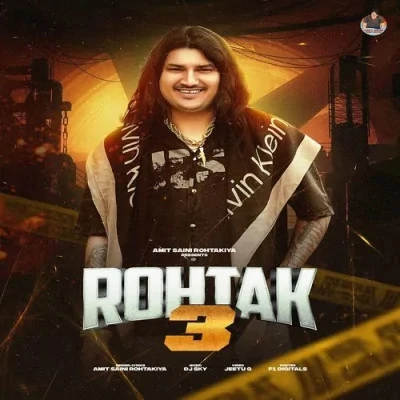 Download Rohtak 3 by Amit Saini Rohtakiya top 50 mp3 song