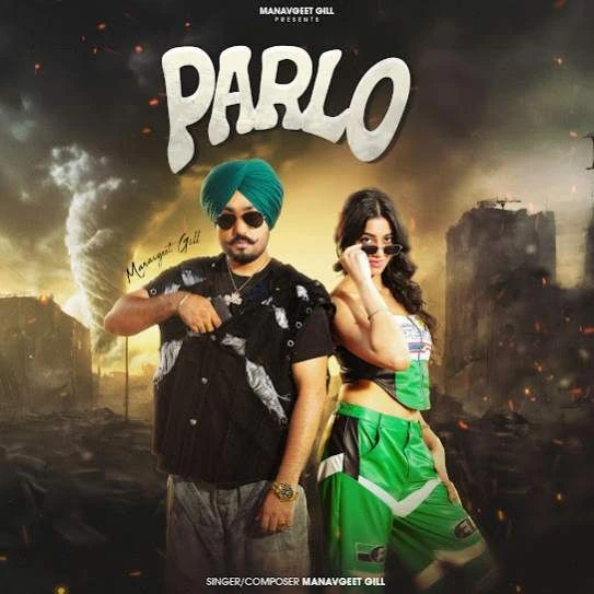 Download Parlo by Manavgeet Gill top 100 mp3 song