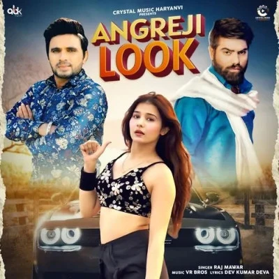 Download Angreji Look by Raj Mawar top 100 mp3 song