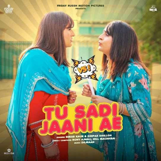 Download Tu Sadi Jani Ae by Simar Kaur and Deepak Dhillon top 100 mp3 song