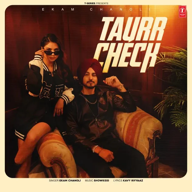 Download Taurr Check by Ekam Chanoli top 100 mp3 song