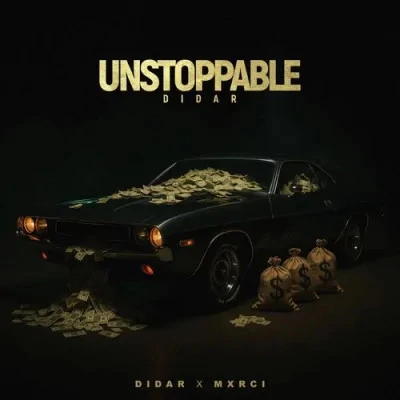 Download Unstoppable by Didar top mp3 song