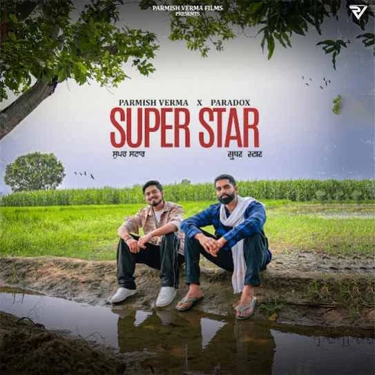 Download Super Star by Parmish Verma top 100 mp3 song