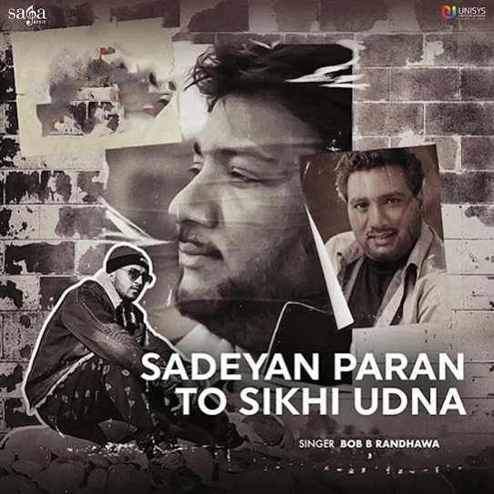 Download Sadeyan Paran To Sikhi Udna by Bob B Randhawa top mp3 song