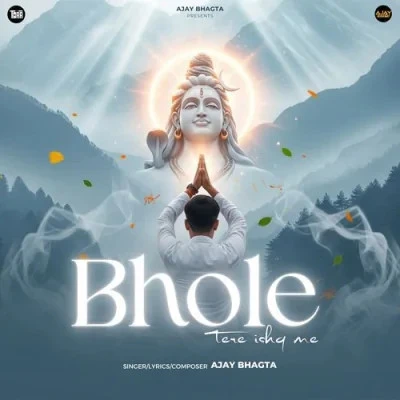 Download Bhole Tere Ishq Me by Ajay Bhagta top 100 mp3 song