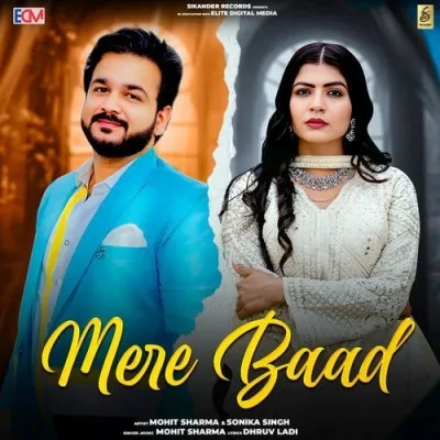 Download Mere Baad by Mohit Sharma top 100 mp3 song