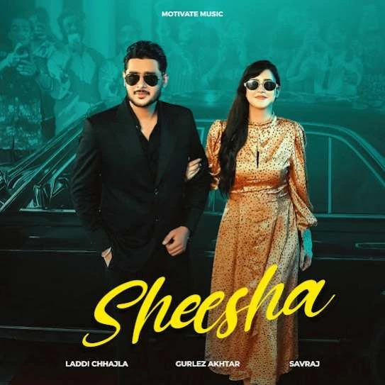 Download Sheesha by Laddi Chhajla top 100 mp3 song