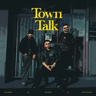 Download Town Talk by The Landers and Guri Singh mp3 song