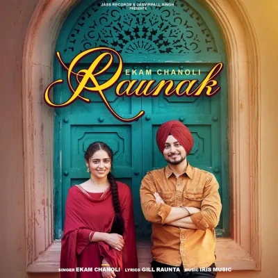 Download Raunak by Ekam Chanoli top 100 mp3 song