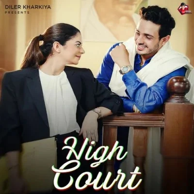 Download High Court by Diler Kharkiya and Jaizeey top mp3 song